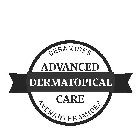 ADVANCED DERMATOPICAL CARE CERAMIDES AVENANTHRAMIDES