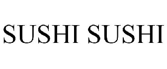 SUSHI SUSHI