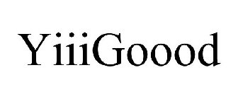 YIIIGOOOD