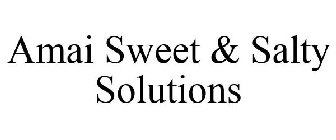 AMAI SWEET & SALTY SOLUTIONS