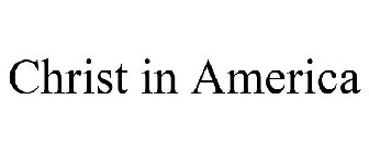 CHRIST IN AMERICA