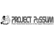 PROJECT POSSUM POLAR SUBORBITAL SCIENCE IN THE UPPER MESOSPHERE