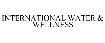 INTERNATIONAL WATER & WELLNESS