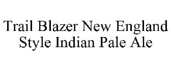 TRAIL BLAZER NEW ENGLAND STYLE INDIAN PALE ALE