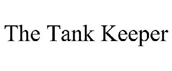 THE TANK KEEPER