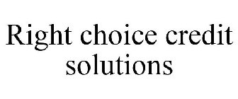 RIGHT CHOICE CREDIT SOLUTIONS