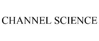 CHANNEL SCIENCE