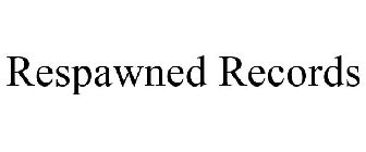 RESPAWNED RECORDS