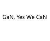 GAN, YES WE CAN