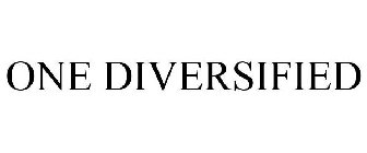 ONE DIVERSIFIED