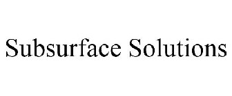 SUBSURFACE SOLUTIONS