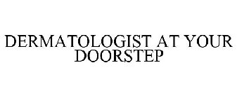 DERMATOLOGIST AT YOUR DOORSTEP