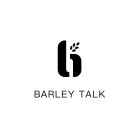 BARLEY TALK