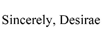 SINCERELY, DESIRAE