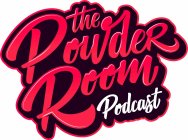 THE POWDER ROOM PODCAST