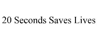 20 SECONDS SAVES LIVES