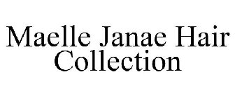 MAELLE JANAE HAIR COLLECTION
