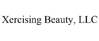 XERCISING BEAUTY, LLC