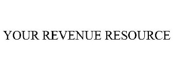 YOUR REVENUE RESOURCE