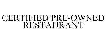 CERTIFIED PRE-OWNED RESTAURANT