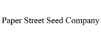 PAPER STREET SEED COMPANY