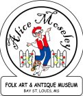 ALICE MOSELEY FOLK ART & ANTIQUE MUSEUM BAY ST. LOUIS, MS