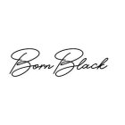 BORN BLACK