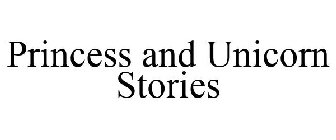 PRINCESS AND UNICORN STORIES