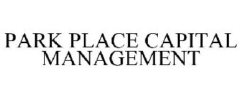 PARK PLACE CAPITAL MANAGEMENT