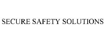 SECURE SAFETY SOLUTIONS