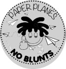 PAPER PLANES NO BLUNTS