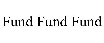 FUND FUND FUND