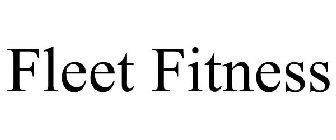 FLEET FITNESS