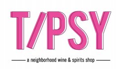 TIPSY A NEIGHBORHOOD WINE & SPIRITS SHOP