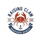 RAISING CLAW SEAFOOD SHACK EST. 2020