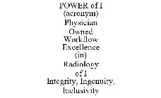 POWER OF I (ACRONYM) PHYSICIAN OWNED WORKFLOW EXCELLENCE (IN) RADIOLOGY OF I INTEGRITY, INGENUITY, INCLUSIVITY