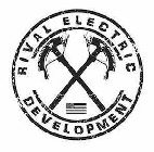 RIVAL ELECTRIC DEVELOPMENT