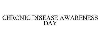 CHRONIC DISEASE AWARENESS DAY