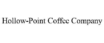 HOLLOW-POINT COFFEE COMPANY