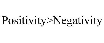 POSITIVITY>NEGATIVITY