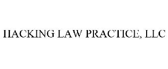 HACKING LAW PRACTICE, LLC