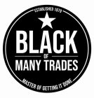 BLACK OF MANY TRADES MASTER OF GETTING IT DONE ESTABLISHED 1979