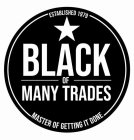 BLACK OF MANY TRADES MASTER OF GETTING IT DONE ESTABLISHED 1979