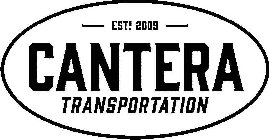 EST. 2009 CANTERA TRANSPORTATION