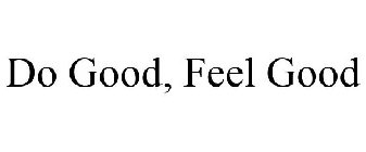 DO GOOD, FEEL GOOD