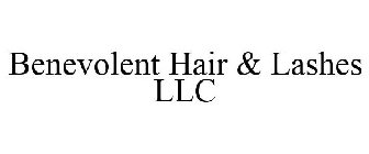 BENEVOLENT HAIR & LASHES LLC