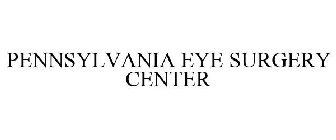 PENNSYLVANIA EYE SURGERY CENTER