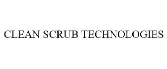 CLEAN SCRUB TECHNOLOGIES