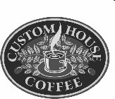 CUSTOM HOUSE COFFEE
