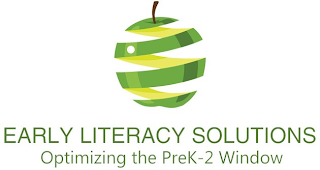 EARLY LITERACY SOLUTIONS OPTIMIZING THE PREK-2 WINDOW